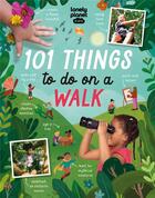 Couverture du livre « 101 things to do on a walk » de Collectif Lonely Planet aux éditions Lonely Planet Kids