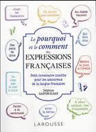 Couverture du livre « Le pourquoi et le comment de nos expressions françaises » de  aux éditions Larousse