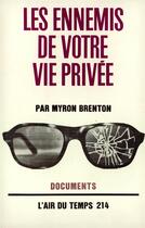 Couverture du livre « Les ennemis de votre vie privee » de Brenton Myron aux éditions Gallimard