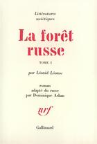 Couverture du livre « La foret russe - vol01 » de Leonid Leonov aux éditions Gallimard