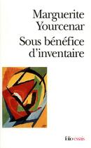 Couverture du livre « Sous bénéfice d'inventaire » de Marguerite Yourcenar aux éditions Gallimard