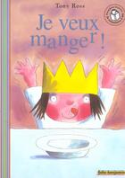 Couverture du livre « Je veux manger ! » de Tony Ross aux éditions Gallimard-jeunesse