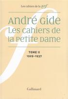 Couverture du livre « Les cahiers de la petite dame t.2 ; 1929-1937 » de Andre Gide aux éditions Gallimard