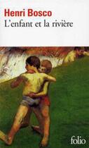 Couverture du livre « L'enfant et la rivière » de Henri Bosco aux éditions Gallimard