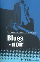 Couverture du livre « Blues en noir » de Hubert Ben Kemoun aux éditions Flammarion