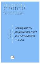 Couverture du livre « L'enseignement professionnel court post-baccalauréat (iut-sts) » de Servet Ertul aux éditions Puf