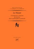 Couverture du livre « Le néant ; contribution à l'histoire du non-être dans la philosophie occidentale » de Jérôme Laurent et Claude Romano aux éditions Puf