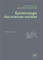 Couverture du livre « Épistemologie des sciences sociales » de Berthelot Jean-Miche aux éditions Puf