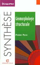 Couverture du livre « Geomorphologie structurale » de Pierre Pech aux éditions Armand Colin