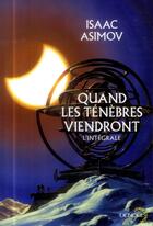 Couverture du livre « Quand les ténèbres viendront » de Isaac Asimov aux éditions Denoel