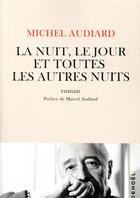 Couverture du livre « La nuit, le jour et toutes les autres nuits » de Michel Audiard aux éditions Denoel