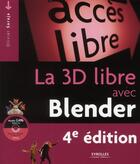 Couverture du livre « La 3D libre avec Blender (4e édition) » de Olivier Saraja aux éditions Eyrolles