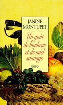 Couverture du livre « Un goût de bonheur et de miel sauvage » de Janine Montupet aux éditions Robert Laffont