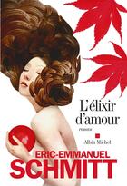 Couverture du livre « L'élixir d'amour » de Éric-Emmanuel Schmitt aux éditions Albin Michel