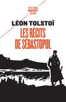 Couverture du livre « Les récits de Sébastopol » de Leon Tolstoi aux éditions Payot