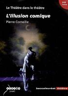 Couverture du livre « Le théâtre dans le théâtre : L'illusion comique, Pierre Corneille » de  aux éditions Reseau Canope