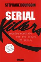 Couverture du livre « Serial killers » de Stephane Bourgoin aux éditions Grasset