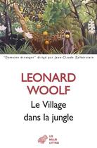Couverture du livre « Le village dans la jungle » de Leonard Woolf aux éditions Belles Lettres
