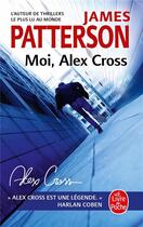 Couverture du livre « Moi, Alex Cross » de James Patterson aux éditions Le Livre De Poche