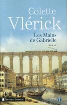 Couverture du livre « Les mains de Gabrielle » de Colette Vlerick aux éditions Presses De La Cite