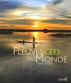 Couverture du livre « Fleuves du mondes Géo » de Eve Sivadjian aux éditions Solar