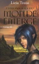 Couverture du livre « Chroniques du monde émergé Tome 3 : le talisman du pouvoir » de Licia Troisi aux éditions Pocket Jeunesse