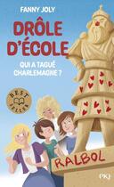 Couverture du livre « Drôle d'école Tome 1 : qui a tagué Charlemagne ? » de Fanny Joly aux éditions Pocket Jeunesse