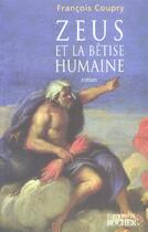 Couverture du livre « Zeus et la betise humaine » de François Coupry aux éditions Rocher
