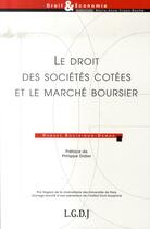 Couverture du livre « Le droit des sociétés côtées et le marché boursier » de Hugues Bouthinon-Dumas aux éditions Lgdj