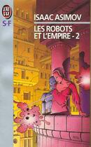 Couverture du livre « Le cycle des robots Tome 6 : les robots et l'empire Tome 2 » de Isaac Asimov aux éditions J'ai Lu