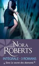 Couverture du livre « Le secret des diamants ; l'intégrale » de Nora Roberts aux éditions Harlequin