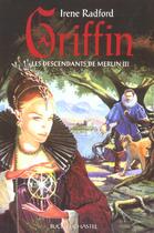 Couverture du livre « Griffin les descendants de merlin t3 » de Irene Radford aux éditions Buchet Chastel