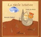 Couverture du livre « La poule hébétée ; conte du Brésil » de Annick Gidrol aux éditions L'harmattan