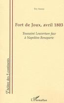 Couverture du livre « Fort de Joux, avril 1803 » de Eric Sauray aux éditions Editions L'harmattan