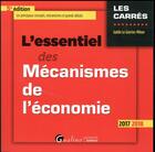 Couverture du livre « L'essentiel des mecanismes de l'économie (édition 2017/2018) » de Gaelle Le Guirriec-Milner aux éditions Gualino