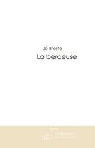 Couverture du livre « La berçeuse » de Breste-J aux éditions Editions Le Manuscrit