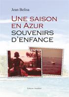 Couverture du livre « Une saison en Azur ; souvenirs d'enfance » de Jean Belisa aux éditions Amalthee