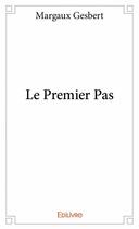 Couverture du livre « Le premier pas » de Margaux Gesbert aux éditions Edilivre