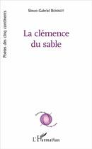 Couverture du livre « La clémence du sable » de Bonnot Simon-Gabriel aux éditions L'harmattan