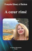 Couverture du livre « À coeur rimé » de Francoise Khoury El Hachem aux éditions L'harmattan