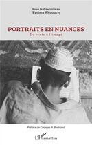 Couverture du livre « Portraits en nuances ; du texte à l'image » de Fatima Ahnouch aux éditions L'harmattan