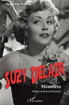 Couverture du livre « Suzy Delair, mémoires » de Jacqueline Willemetz aux éditions L'harmattan