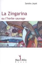 Couverture du livre « La Zingarina ou l'herbe sauvage » de Sandra Jayat aux éditions Max Milo