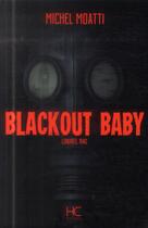 Couverture du livre « Blackout baby » de Michel Moatti aux éditions Herve Chopin