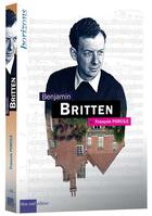 Couverture du livre « Benjamin Britten » de Francois Porcile aux éditions Bleu Nuit