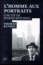 Couverture du livre « L'homme aux portraits : une vie de Joseph Mitchell » de Thomas Kunkel aux éditions Editions Du Sous Sol