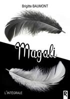 Couverture du livre « Magali : intégrale » de Brigitte Baumont aux éditions Rebelle