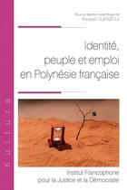Couverture du livre « Identité, peuple et emploi en Polynésie française » de Youssef Guenzoui aux éditions Ifjd