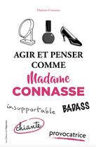 Couverture du livre « Agir et penser comme Madame Connasse » de Madame Connasse aux éditions L'opportun