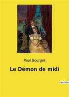 Couverture du livre « Le demon de midi » de Paul Bourget aux éditions Culturea